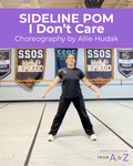 Pom Sideline Choreography | “I Don’t Care”