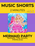 Mermaid Party Dance Music | Barbie: The Pearl Princess | 2-Minute Music Short